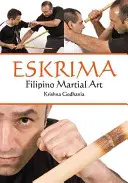 Eskrima: Philippinische Kampfkunst - Eskrima: Filipino Martial Art