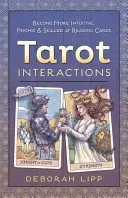 Tarot-Interaktionen: Werden Sie intuitiver, übersinnlicher und geschickter beim Kartenlesen - Tarot Interactions: Become More Intuitive, Psychic & Skilled at Reading Cards