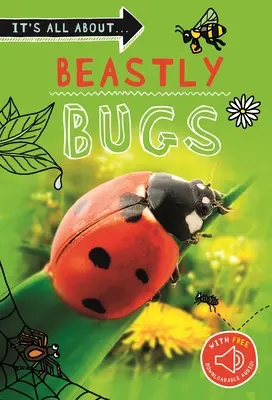 Es dreht sich alles um... Biestige Käfer: Alles, was Sie über Minibeasts wissen wollen, in einem erstaunlichen Buch - It's All About... Beastly Bugs: Everything You Want to Know about Minibeasts in One Amazing Book