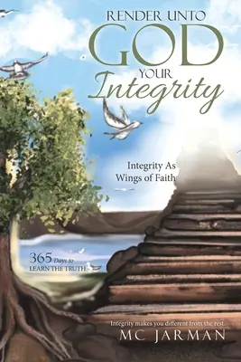 Schenke Gott deine Integrität: Integrität auf den Flügeln des Glaubens - Render Unto God Your Integrity: Integrity as Wings of Faith