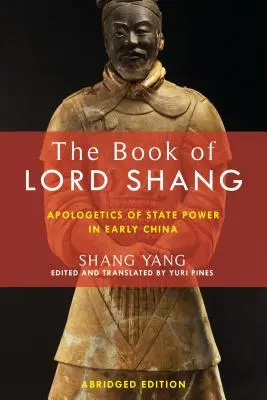 Das Buch des Herrn Shang: Apologetik der Staatsgewalt im frühen China - The Book of Lord Shang: Apologetics of State Power in Early China