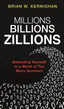 Millionen, Milliarden, Zillionen: Sich selbst verteidigen in einer Welt der zu vielen Zahlen - Millions, Billions, Zillions: Defending Yourself in a World of Too Many Numbers