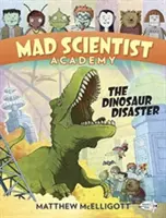 Akademie für verrückte Wissenschaftler: Die Dinosaurier-Katastrophe - Mad Scientist Academy: The Dinosaur Disaster