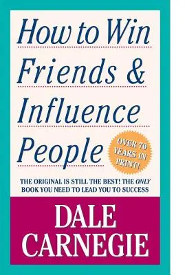 Wie man Freunde gewinnt und Menschen beeinflusst - How to Win Friends & Influence People