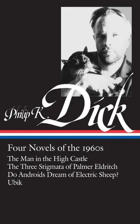 Philip K. Dick: Vier Romane aus den 1960er Jahren (Loa #173): Der Mann im hohen Schloss / Die drei Stigmata des Palmer Eldritch / Do Androids Dream of Electri - Philip K. Dick: Four Novels of the 1960s (Loa #173): The Man in the High Castle / The Three Stigmata of Palmer Eldritch / Do Androids Dream of Electri