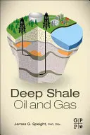 Öl und Gas aus tiefen Schiefergesteinen - Deep Shale Oil and Gas