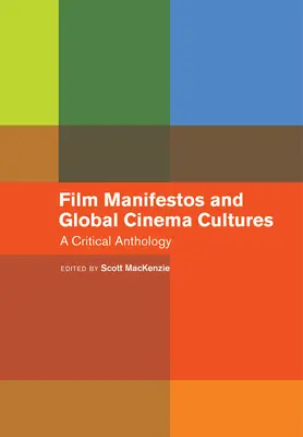Filmmanifeste und globale Kinokulturen: Eine kritische Anthologie - Film Manifestos and Global Cinema Cultures: A Critical Anthology