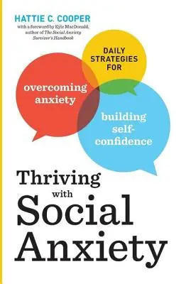 Mit sozialen Ängsten erfolgreich sein: Tägliche Strategien zur Überwindung von Ängsten und zur Stärkung des Selbstbewusstseins - Thriving with Social Anxiety: Daily Strategies for Overcoming Anxiety and Building Self-Confidence