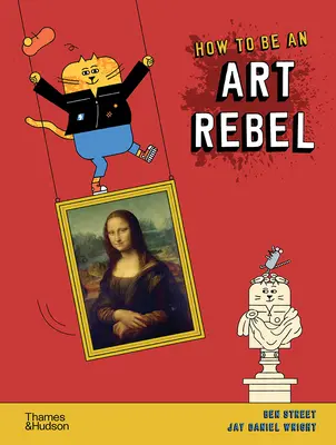Wie man ein Kunstrebell wird - How to Be an Art Rebel