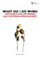 Was tun, wenn Teenager deprimiert sind und an Selbstmord denken? - What Do I Do When Teenagers Are Depressed and Contemplate Suicide?