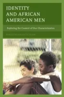 Identität und afroamerikanische Männer: Erforschung des Inhalts unserer Charakterisierung - Identity and African American Men: Exploring the Content of Our Characterization