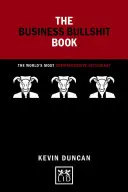 Das Business Bullshit Buch: Das umfangreichste Wörterbuch der Welt - The Business Bullshit Book: The World's Most Comprehensive Dictionary