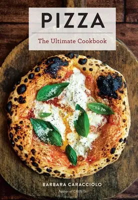 Pizza: Das ultimative Kochbuch mit mehr als 300 Rezepten (Italienische Küche, Neapolitanische Pizzen, Geschenke für Feinschmecker, Kochbuch - Pizza: The Ultimate Cookbook Featuring More Than 300 Recipes (Italian Cooking, Neapolitan Pizzas, Gifts for Foodies, Cookbook