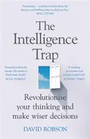 Intelligenzfalle - Revolutionieren Sie Ihr Denken und treffen Sie klügere Entscheidungen - Intelligence Trap - Revolutionise your Thinking and Make Wiser Decisions