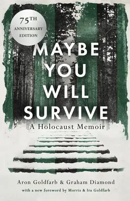 Vielleicht wirst du überleben: Ein Holocaust-Memoir - Maybe You Will Survive: A Holocaust Memoir