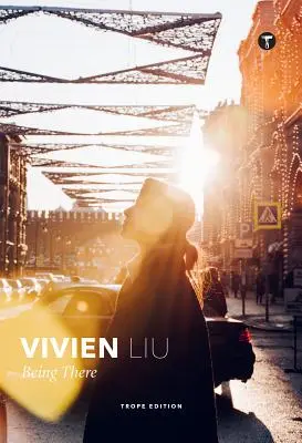 Vivien Liu: Da sein - Vivien Liu: Being There