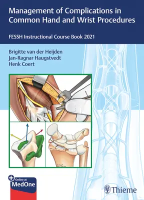 Management von Komplikationen bei gängigen Hand- und Handgelenkseingriffen: Fessh-Lehrbuch 2021 - Management of Complications in Common Hand and Wrist Procedures: Fessh Instructional Course Book 2021