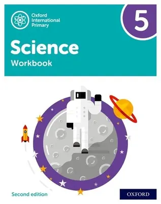 Oxford International Primary Science Zweite Ausgabe: Arbeitsbuch 5 - Oxford International Primary Science Second Edition: Workbook 5