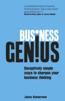 Business-Genie: Verblüffend einfache Wege zur Schärfung Ihres unternehmerischen Denkens - Business Genius: Deceptively Simple Ways to Sharpen Your Business Thinking