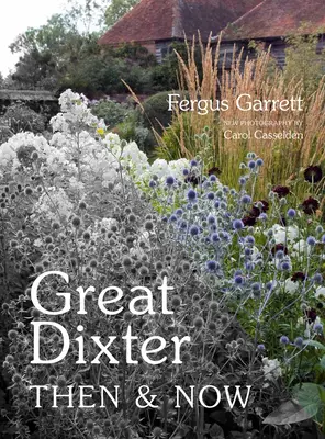 Great Dixter: Damals und heute - Great Dixter: Then & Now