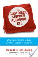 Das Überlebenspaket für den Kundenservice: Was Sie sagen müssen, um selbst die schlimmsten Kundensituationen zu entschärfen - The Customer Service Survival Kit: What to Say to Defuse Even the Worst Customer Situations