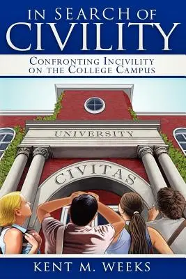 Auf der Suche nach Höflichkeit: Konfrontation mit Unhöflichkeit auf dem College-Campus - In Search of Civility: Confronting Incivility on the College Campus