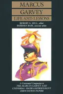 Marcus Garveys Leben und Lehren: A Centennial Companion to the Marcus Garvey and Universal Negro Improvement Association Papers - Marcus Garvey Life and Lessons: A Centennial Companion to the Marcus Garvey and Universal Negro Improvement Association Papers