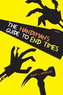 Der Heimwerkerführer für die Endzeit: Gedichte - The Handyman's Guide to End Times: Poems