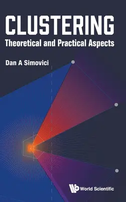 Clustering: Theoretische und praktische Aspekte - Clustering: Theoretical and Practical Aspects