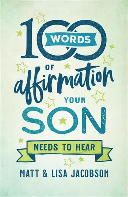 100 Worte der Bestärkung, die Ihr Sohn hören muss - 100 Words of Affirmation Your Son Needs to Hear