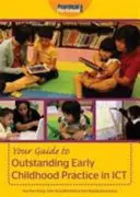 Ihr Leitfaden für herausragende frühkindliche Praxis in ICT - Your Guide to Outstanding Early Childhood Practice in ICT