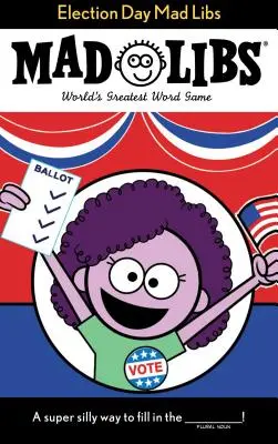 Mad Libs zum Wahltag - Election Day Mad Libs