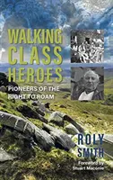 Helden der Wanderklasse - Pioniere des Rechts zu wandern - Walking Class Heroes - Pioneers of the Right to Roam