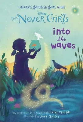 Never Girls #11: In den Wellen (Disney: The Never Girls) - Never Girls #11: Into the Waves (Disney: The Never Girls)