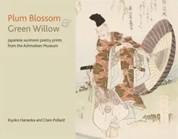 Pflaumenblüte und grüne Weide: Japanische Surimono-Poesiedrucke aus dem Ashmolean Museum - Plum Blossom and Green Willow: Japanese Surimono Poetry Prints from the Ashmolean Museum