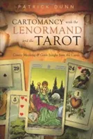 Kartomantie mit dem Lenormand und dem Tarot: Aus den Karten Bedeutung schöpfen und Einsichten gewinnen - Cartomancy with the Lenormand and the Tarot: Create Meaning & Gain Insight from the Cards