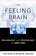 Das gefühlte Gehirn: Die Biologie und Psychologie der Emotionen - The Feeling Brain: The Biology and Psychology of Emotions