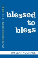 Gesegnet zu segnen: Eine Einführung in die Bibel - Blessed to Bless: An Introduction to the Bible