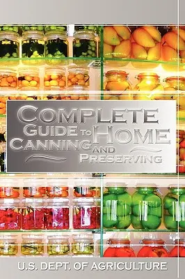 Vollständiger Leitfaden für das Einmachen und Konservieren zu Hause - Complete Guide to Home Canning and Preserving