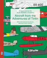 Eine Ergänzung zum Scale Modeller's Guide to Aircraft from the Adventures of Tintin - A supplement to the Scale Modeller's Guide to Aircraft from the Adventures of Tintin