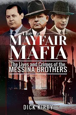 Die Mayfair-Mafia: Das Leben und die Verbrechen der Messina-Brüder - The Mayfair Mafia: The Lives and Crimes of the Messina Brothers