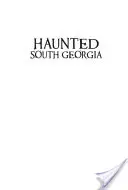 Gespenster in South Georgia - Haunted South Georgia