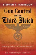 Waffenkontrolle im Dritten Reich: Entwaffnung der Juden und Staatsfeinde - Gun Control in the Third Reich: Disarming the Jews and Enemies of the State