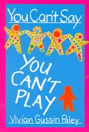 Du kannst nicht sagen, dass du nicht spielen kannst - You Can't Say You Can't Play