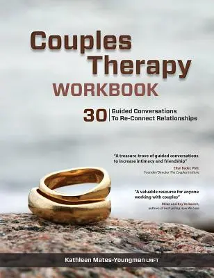 Paartherapie Arbeitsbuch: 30 Gesprächsleitfäden zur Wiederherstellung von Beziehungen - Couples Therapy Workbook: 30 Guided Conversations to Re-Connect Relationships