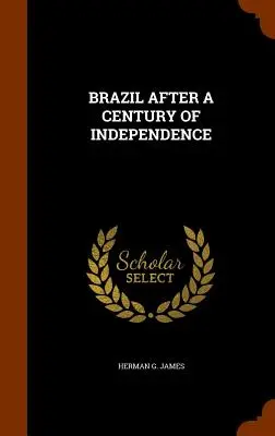 Brasilien nach einem Jahrhundert der Unabhängigkeit - Brazil After a Century of Independence