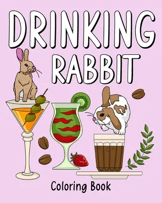 Trinkendes Kaninchen Malbuch - Drinking Rabbit Coloring Book