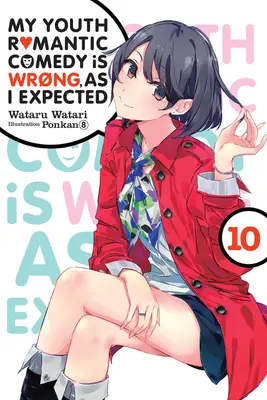 Meine Jugend Romantische Komödie Ist Falsch, wie Ich Erwartet, Band 10 (Light Novel) - My Youth Romantic Comedy Is Wrong, as I Expected, Vol. 10 (Light Novel)