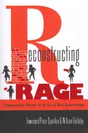 Reconstructing Rage; Transformative Reentry in der Ära der Masseninhaftierung - Reconstructing Rage; Transformative Reentry in the Era of Mass Incarceration