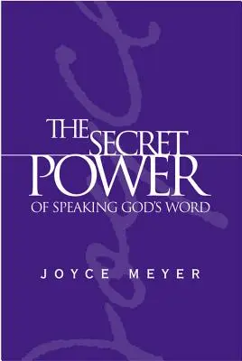 Die geheime Macht des Redens von Gottes Wort - The Secret Power of Speaking God's Word